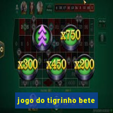 jogo do tigrinho bete